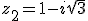 z_2= 1-i\sqrt{3}